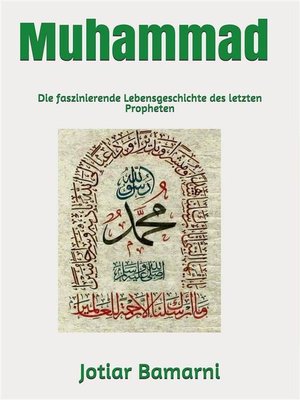 cover image of Muhammad Die faszinierende Lebensgeschichte des letzten Propheten